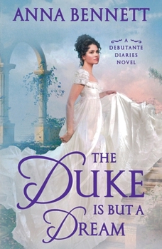 Paperback The Duke Is But a Dream: A Debutante Diaries Novel Book