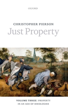 Hardcover Just Property: Volume Three: Property in an Age of Ideologies Book