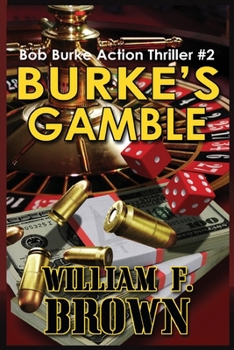 Burke's Gamble, en français: Bob Burke Suspense Thriller #2 - Book #2 of the Bob Burke Action Thriller