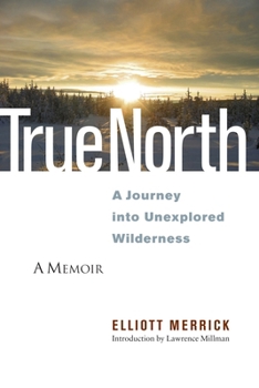 Paperback True North: A Journey Into Unexplored Wilderness Book