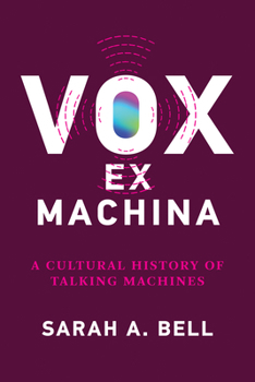 Paperback Vox Ex Machina: A Cultural History of Talking Machines Book