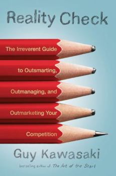 Hardcover Reality Check: The Irreverent Guide to Outsmarting, Outmanaging, and Outmarketing Your Competition Book