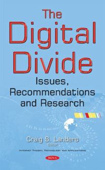 Hardcover The Digital Divide: Issues, Recommendations and Research (Internet Theory, Technology and Applications) Book