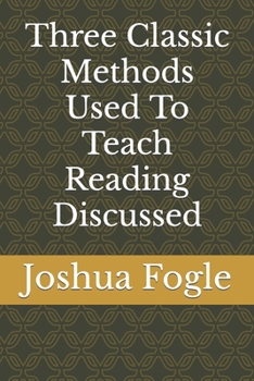 Paperback Three Classic Methods Used To Teach Reading Discussed Book