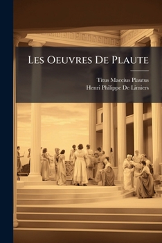 Les Oeuvres De Plaute (French Edition)