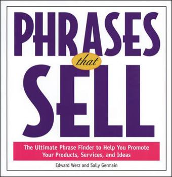 Paperback Phrases That Sell: The Ultimate Phrase Finder to Help You Promote Your Products, Services, and Ideas Book