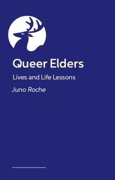 Paperback Queer Elders: Lives and Life Lessons Book