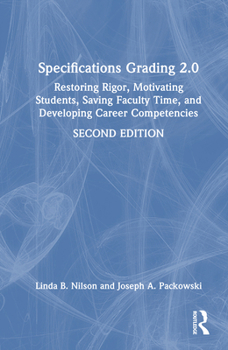 Hardcover Specifications Grading 2.0: Restoring Rigor, Motivating Students, Saving Faculty Time, and Developing Career Competencies Book