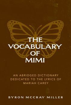 The Vocabulary of Mimi: An Abridged Dictionary Dedicated to the Lyrics of Mariah Carey
