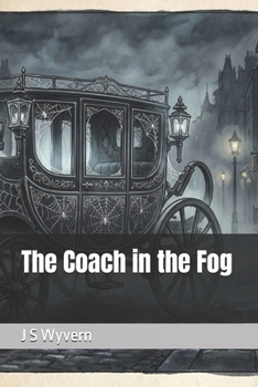 The Coach in the Fog (A collection of short stories, with a paranormal, mild fantasy horror twist.)