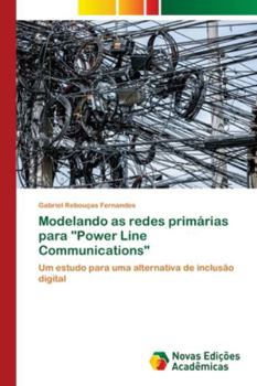 Paperback Modelando as redes primárias para "Power Line Communications" [Portuguese] Book