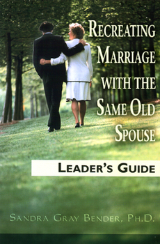 Paperback Recreating Marriage with the Same Old Spouse Book