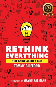 Paperback Rethink Everything You 'Know' About A CRM Book