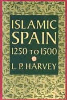Paperback Islamic Spain, 1250 to 1500 Book