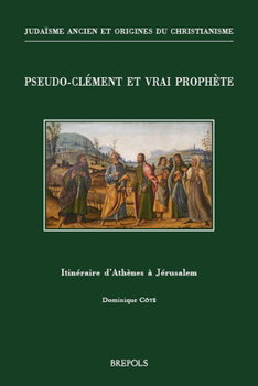 Paperback Pseudo-Clement Et Vrai Prophete: Itineraire de Rome a Jerusalem [French] Book