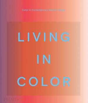 Hardcover Living in Color: Color in Contemporary Interior Design Book