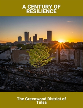 Paperback A Century Of Resilience: The Greenwood District Of Tulsa Book
