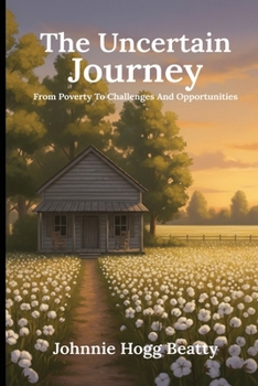 Paperback The Uncertain Journey: Challenges, Regrets, & Opportunities Book