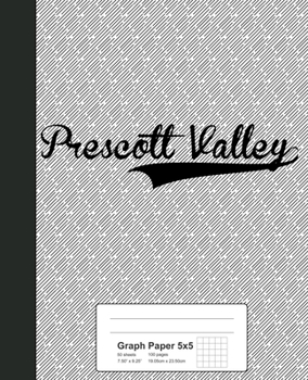 Paperback Graph Paper 5x5: PRESCOTT VALLEY Notebook Book