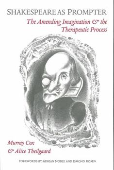 Paperback Shakespeare as Prompter: The Amending Imagination and the Therapeutic Process Book