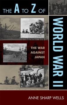 Paperback The A to Z of World War II: The War Against Japan Book