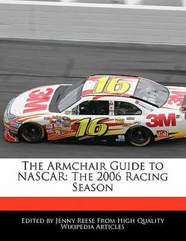 Paperback The Armchair Guide to NASCAR: The 2006 Racing Season Book