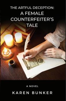Paperback The Artful Deception: A Female Counterfeiter's Tale Book