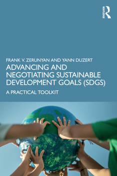 Paperback Advancing and Negotiating Sustainable Development Goals (SDGs): A Practical Toolkit Book