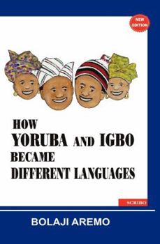 Paperback How Yoruba and Igbo Became Different Languages Book