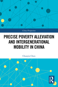 Paperback Precise Poverty Alleviation and Intergenerational Mobility in China Book