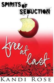 Paperback Spirits of Seduction: Free at Last Book