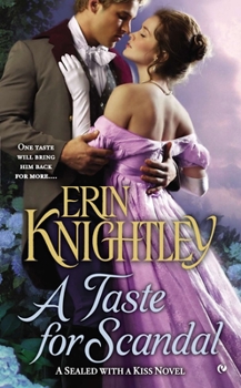 A Taste for Scandal - Book #2 of the Sealed With a Kiss
