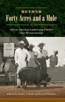 Beyond Forty Acres and a Mule: African American Landowning Families since Reconstruction