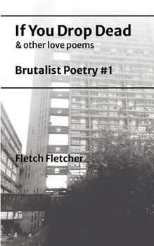 Paperback If You Drop Dead: Brutalist Poetry #1 Book