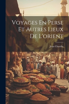 Paperback Voyages En Perse Et Autres Lieux De L'orient [French] Book