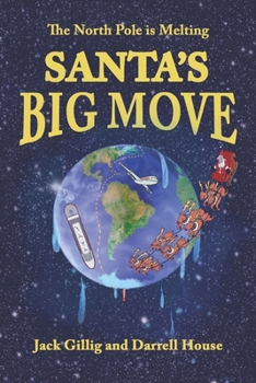 Paperback Santa's Big Move: The North Pole is Melting Book