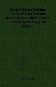 Paperback Christ Versus Krishna - A Brief Comparision Between the Chief Events, Characteristics, and Mission Book