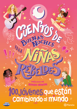 Paperback Cuentos de Buenas Noches Para Niñas Rebeldes 5: 100 Jóvenes Que Están Cambiando El Mundo [Spanish] Book