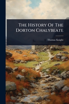 Paperback The History Of The Dorton Chalybeate Book