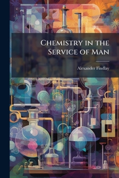 Paperback Chemistry in the Service of Man Book