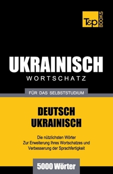 Paperback Ukrainischer Wortschatz für das Selbststudium - 5000 Wörter [German] Book