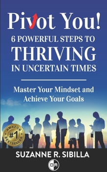 Paperback Pivot You: 6 Powerful Steps to Thriving in Uncertain Times Book