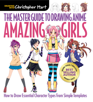 Paperback Master Guide to Drawing Anime: Amazing Girls: How to Draw Essential Character Types from Simple Templates - A How to Draw Anime / Manga Step by Step B Book