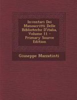 Paperback Inventari Dei Manoscritti Delle Biblioteche D'Italia, Volume 11 [Italian] Book