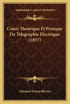 Paperback Cours Theorique Et Pratique De Telegraphie Electrique (1857) [French] Book