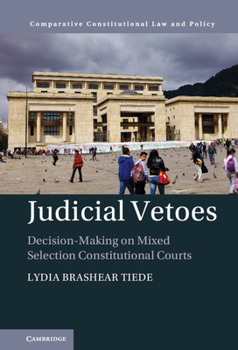 Hardcover Judicial Vetoes: Decision-Making on Mixed Selection Constitutional Courts Book