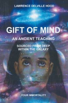 Paperback Gift of Mind: An Ancient Teaching Sourced from Deep Within Our Galaxy Book