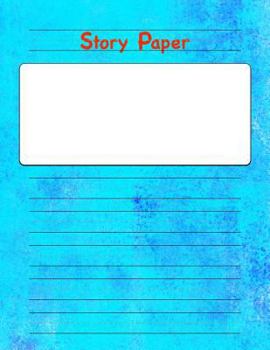 Paperback Story Paper: 8.5x11 Handwriting Practice Paper with Area for Drawing a Picture! Book