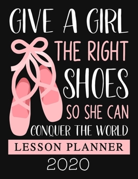 Paperback Lesson Planner 2020: Weekly and Monthly Lesson Organizer for Dance Teachers - Teacher Agenda for Class Planning and Organizing - Week to We Book