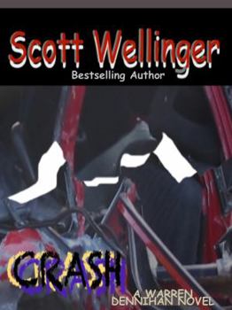 CRASH by scott wellinger - Book #1 of the Warren Dennihan